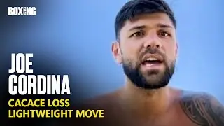 Joe Cordina Reflects On Cacace Loss & Targets Lightweight World Title