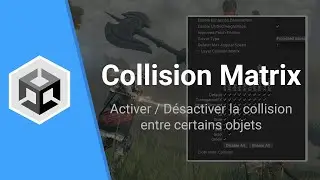 Unity : Présentation et utilisation de la Collision Matrix (Matrice de collision)