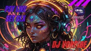 DJ Vonpire - Live PSYTRANCE Set CLX
