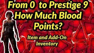 From 0 to Prestige 9 - How much Blood Points Did I Spend?!?! Dead by Daylight