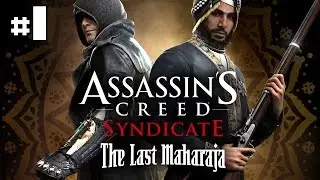 AC Syndicate DLC - Le Dernier Maharaja #1 [HD]