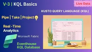 Kusto Query Language (KQL) Basics: Using Pipes, Take & Project