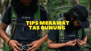 7 CARA MERAWAT TAS GUNUNG | AKASAKA TIPS