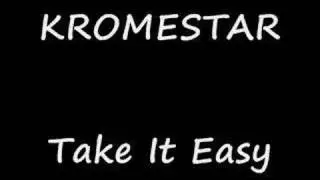 Kromestar - Take It Easy