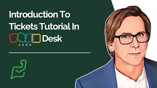 Introduction To Tickets Tutorial In Zoho Desk