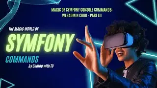 Magic of Symfony Console Commands: WebAdmin CRUD - Part LII