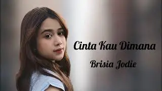 Brisia Jodie  - Cinta Kau Dimana