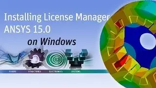 Installing ANSYS License Manager for Release 15.0 on Windows