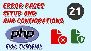 Error Pages Setup and PHP Configurations | PHP Tutorials | Ch - 21