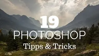 19 PHOTOSHOP TIPPS & TRICKS | Photoshop Tutorial ( German/Deutsch )