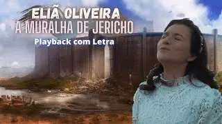 Eliã Oliveira - A Muralha Playback com letra