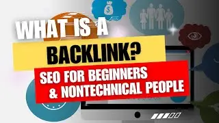 What is A Backlink? Understanding Backlinks | SEO for Beginners and Non Technical People