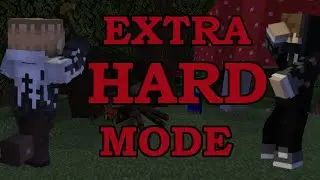 Minecraft Extra Hard Mode - Wieso tun wir uns das an?!