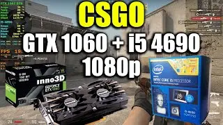 CSGO - i5 4690 + GTX 1060 | 1080p