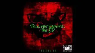Teck the Rapper: The EP (Full EP)