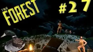 The Forest #27 ►Самая жёсткая схватка◄Патч 0.24