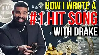 How I Wrote a #1 Hit Song with Drake