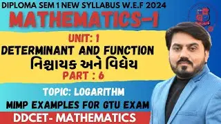 DIPLOMA SEM 1 MATHEMATICS -1 || CH 1 DETERMINANT AND FUNCTION ||  LOGARITHM  ||  PART 6 #gtu