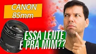 REVIEW LENTE CANON 85mm 1.8 - É BOA? SERVE PRA MIM?