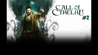 Call of Cthulhu #2 [Прохождение/Walkthrough]