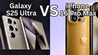 Samsung Galaxy S25 Ultra VS Apple iPhone 16 Pro Max
