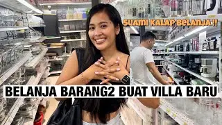 BELANJA KEPERLUAN BUAT VILLA BARU!!