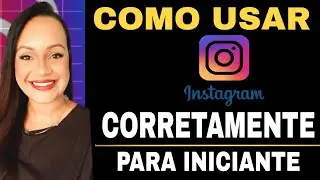 COMO USAR O INSTAGRAM | PARA INICIANTE (básico)