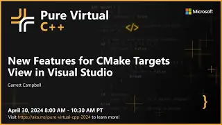 New Features for CMake Targets View in Visual Studio
