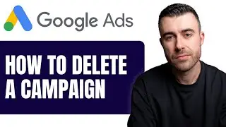 How to Delete Campaign on Google Ads (2025 Tutorial)
