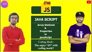Java Script: Array Methods & Properties in Java Script| PART-2|JAVA SCRIPT Tutorial #10| Coding Mesh