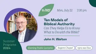 Ten Models of Biblical Authority: What to Do with the Bible? - with John H. Walton