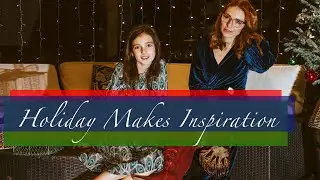 Holiday Makes Inspiration | Dress Making December 2020