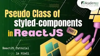 Pseudo Class in styled-components in React JS #02 | React JS Tutorial in Hindi
