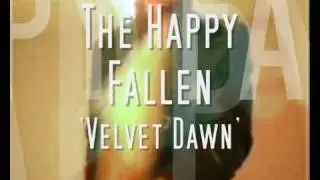 The Happy Fallen ~ Velvet Dawn
