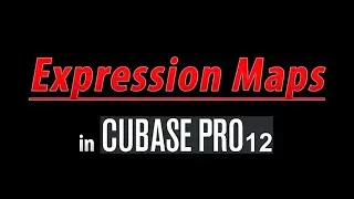 Expression Maps (for Key Switches) in Cubase 12