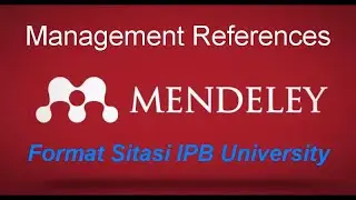 Penggunaan Management References Mendeley dengan Format Sitasi IPB University