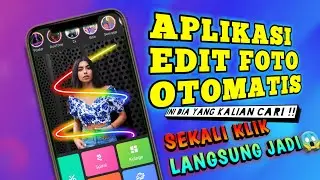 APLIKASI EDIT FOTO OTOMATIS | SEKALI KLIK LANGSUNG JADI !!