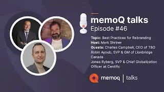 Rebranding Best Practices & Lessons Learned - memoQ talks #46