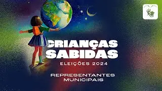 Crianças Sabidas - Eleições 2024 - EP3 - Representantes Municipais