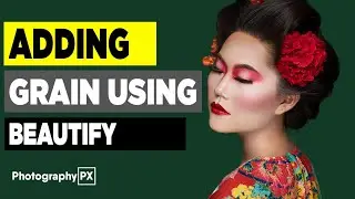 Adding Grain in Adobe Photoshop Using Beautify Panel