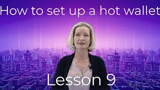 How to set up a HOT wallet on Solana (Lesson 9 Web3 full course)