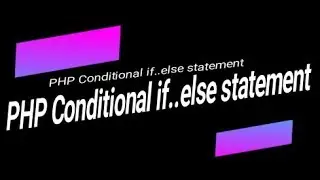 Learn PHP full bangla tutorial part13 PHP Conditional if  else statement