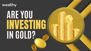 Why is Gold’s Price Rising? | Gold Price | Wealthy
