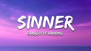 Charlotte Haining - Sinner (Lyrics) [Extended]