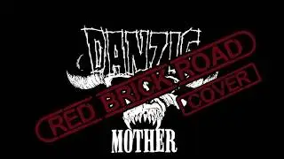 Red Brick Road - Mother - (Danzig cover)
