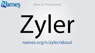 How to Pronounce Zyler