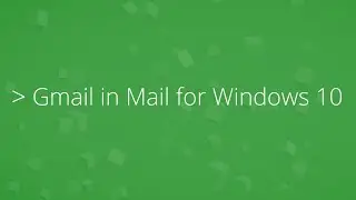 Let's sign into Gmail in Windows 10