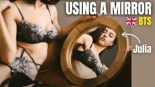 Boudoir shoot with Julia -BTS | shooting & editing | How to use a mirror in photography set