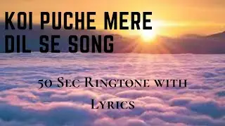 Koi Puche Mere Dil se Ringtone With Lyrics,Lyrical songs