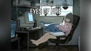 EYES OF FIRE (Lofi Hip Hop / Study and Learn)
